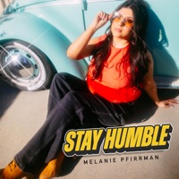 Stay Humble - Single - Melanie Pfirrman