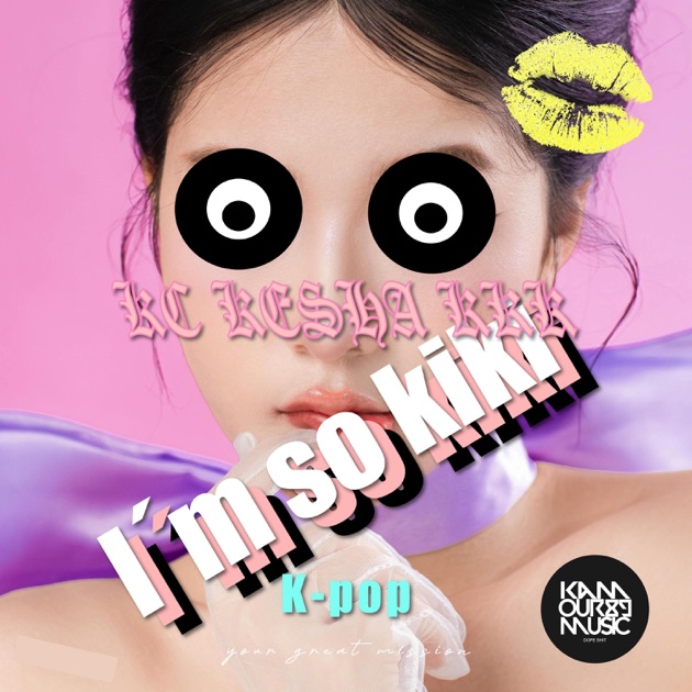 I am so kiki (KC Kesha KKK) - Single - Album by Kamour89 - Apple Music