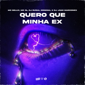 Quero Que Minha Ex (feat. MC 3L)