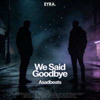 We Said Goodbye - Single - Asadbeats