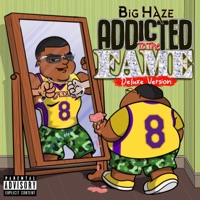 Addicted To The Fame (Deluxe) - Single - Big Haze