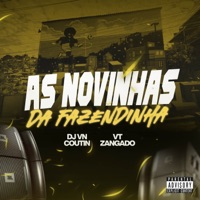 AS NOVINHAS DA FAZENDINHA - Single - DJ VN Coutin & VT ZANGADO