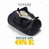 Topdre - Stay on One