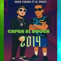 Capea el dough (Gran figura Remix Special Version cape el dough 2014) - Single - Proxy Lora