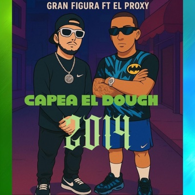 Capea el dough (Gran figura Remix Special Version cape el dough 2014) - Single