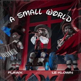 A SMALL WORLD (Radio Edit) Le Klown & Flawx