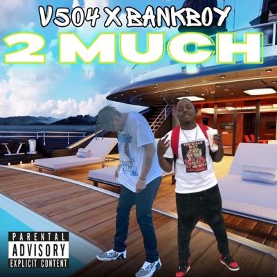 2 Much (feat. Bankboy) - Single