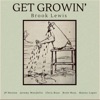 Jeremy Lopez Get Growin (feat. Jeremy Wendelin, Manny Lopez, Brett Ross & Jp Heston) Get Growin (feat. Jeremy Wendelin, Manny Lopez, Brett Ross & Jp Heston) - Single