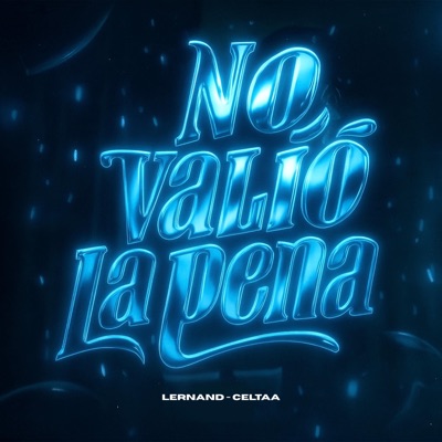 No valió la pena (feat. CELTAA) - Single