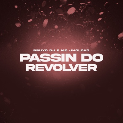 Passin do Revolver (feat. Mc Jholoko) - Single