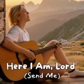 Here I Am, Lord (Send Me) [Acoustic Guitar Version]
