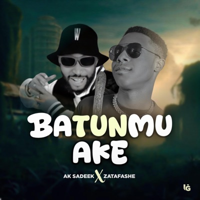 Batunmu ake (feat. Zatafashe) - Single