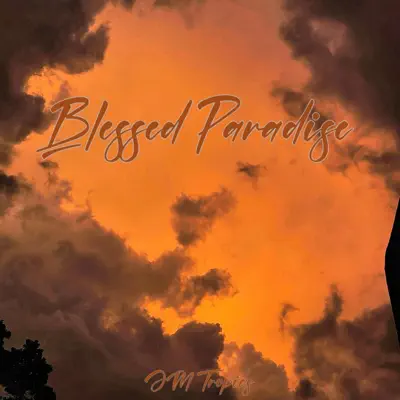 Listen to Blessed Paradise by JM Tropics