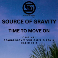 Time to Move On - Single - Source of Gravity, Chris Sterio & Downgrooves