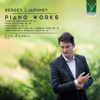 Sergey Ljapunov: Piano Works - Luca Faldelli