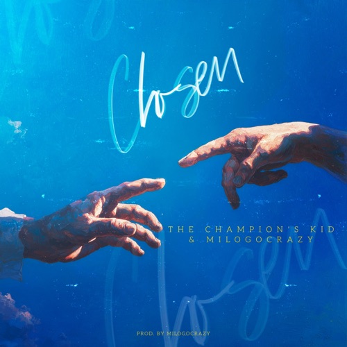 Chosen (feat. MiloGoCrazy) - Single