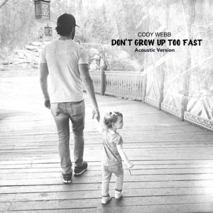Don't Grow Up Too Fast - Acoustic - Single
