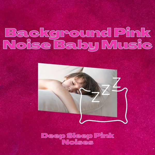 Background Pink Noise Baby Music
