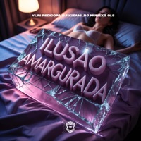 Ilusão Amargurada - Single - DJ NUNEXZ 015, Yuri Redicopa & DJ KIZANI