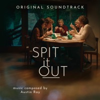 Spit It Out (Official Motion Picture Soundtrack) - EP - Austin Ray