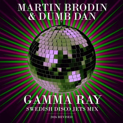 Gamma Ray (Swedish Disco Jets 2026 Revised Radio Mix) - Single