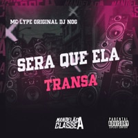 Será Que Ela Transa - Single - DJ Nog & MC LYPE ORIGINAL