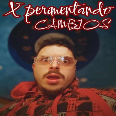 Xperimentando cambios (feat. Methodiko) - Single