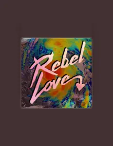 Rebel Love을(를) 듣고, 뮤직 비디오를 보고, 약력을 읽고, 투어 일정 등을 확인하세요!