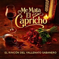 Me Mata el Capricho - Single - El Rincón del Vallenato Sabanero