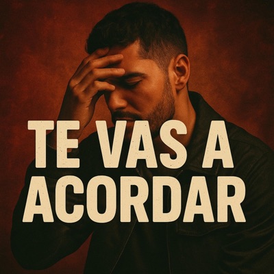 Te Vas A Acordar - Single