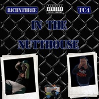IN THE NUTTHOUSE (feat. TC4) - Single - RichxThree