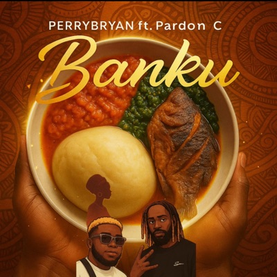 Banku (feat. Pardon C) - Single