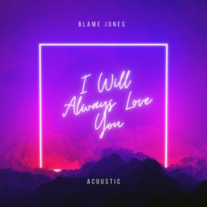 I Will Always Love You (Acoustic) - Single