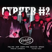 Relative Cypher #2 (feat. Felikings, ACR, miguel spack, Kevo DV & CORTI TMS) - Single - JupaBeats