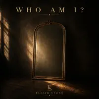 Who Am I ? — Elijah Stone