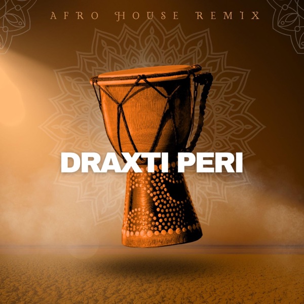 DRAXTI PERI (feat. Aram Asatryan) [Afro House Remix]