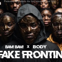 Fake frontin (feat. Bam! Bam! & OTB Body) - Single - Outside the box Ent