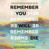 Remember You Will Die : A Novel
