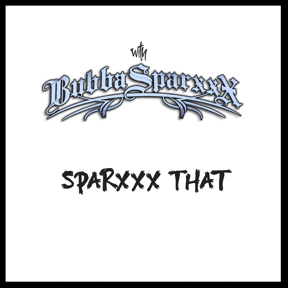 Sparxxx That (feat. Bubba Sparxxx) - Single cover art