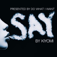 SAY - Single - DO WHAT I WANT & Kiyomi