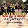 Bota fogo no terreiro