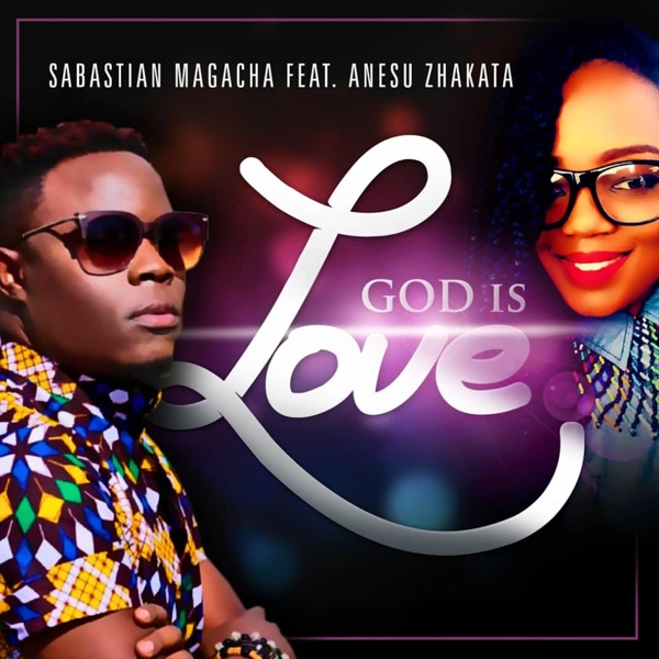 God Is Love (feat. Anesu Zhakata) - Single