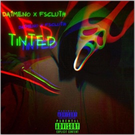 Tinted (feat. FSClutch) Da1Meno