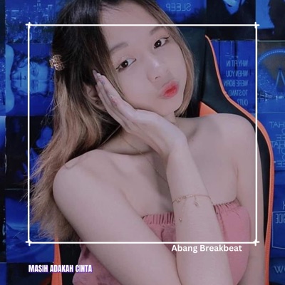Abang Breakbeat - MASIH ADAKAH CINTA