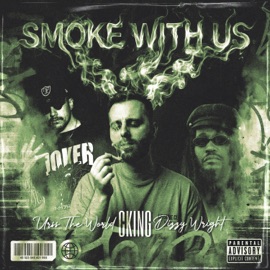Smoke With Us (feat. Dizzy Wright) Cking & UrsstheWorld
