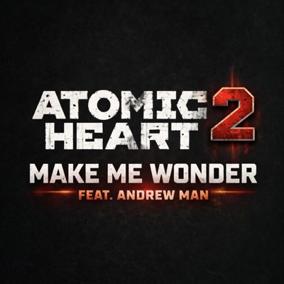 Make Me Wonder (feat. Andrew Man) [Radio Edit] - Single