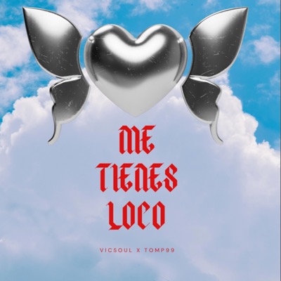 Me Tienes Loco (feat. Tomp99) - Single
