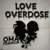 Love Over Dose (feat. marvel Asha, Attention Soundz, NewSong & Victo ny) - Oma Francis