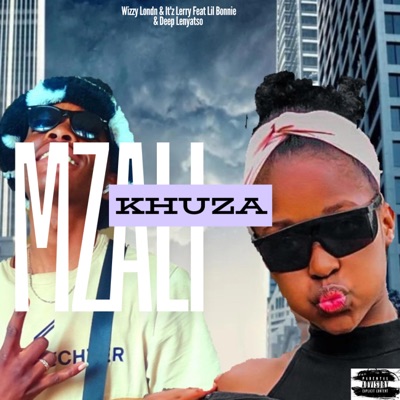 Wizzy Londn & It'z Lerry (Mzali Khuza) (feat. Lil Bonnie & Deep Lenyatso) - Single