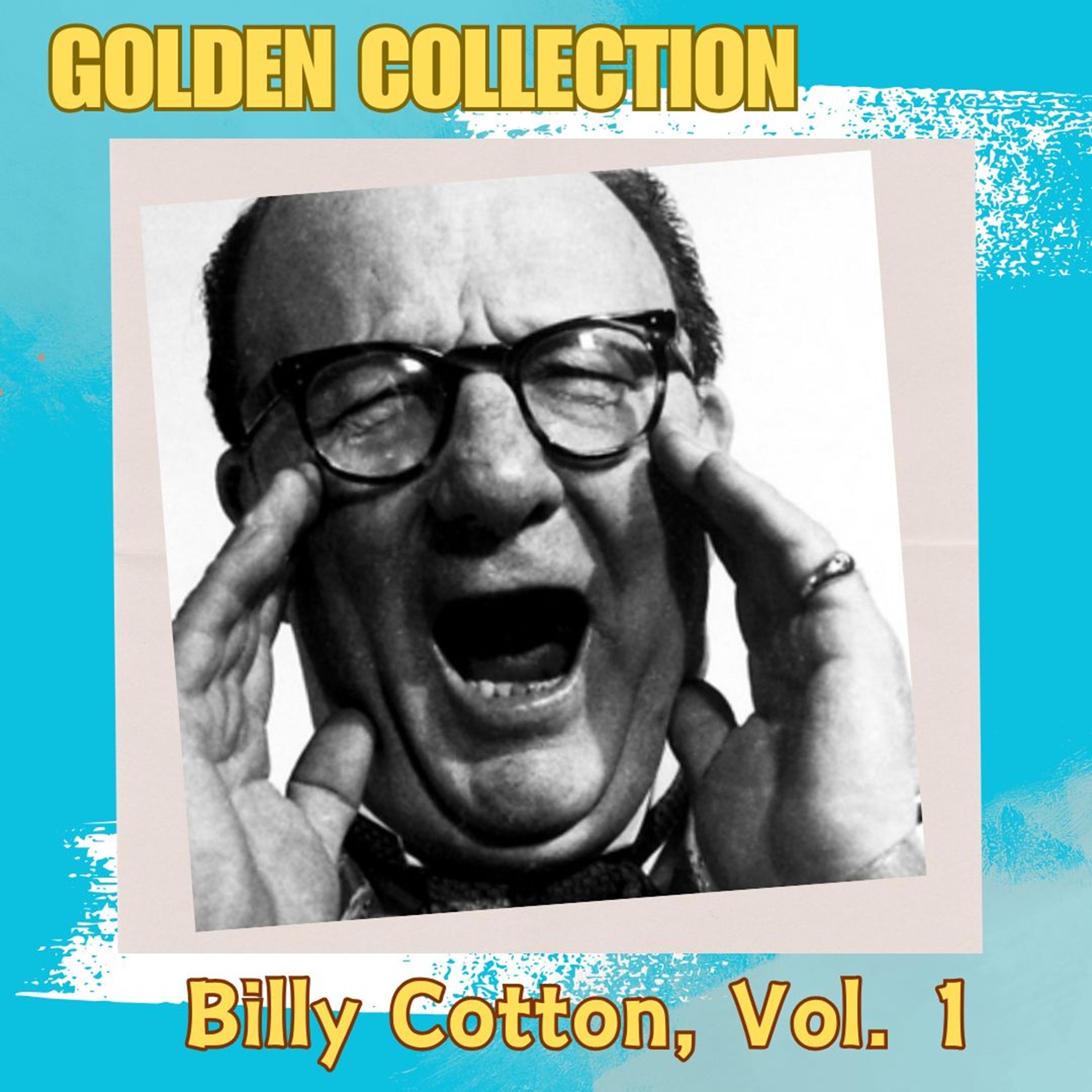 Billy Cotton - Golden Collection, Vol. 1